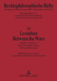Title: «Leviathan-» Between the Wars: Hobbes' Impact on Early Twentieth Century Political Philosophy, Author: Ulrich Steinvorth