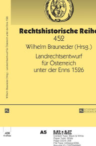 Title: Landrechtsentwurf fuer Oesterreich unter der Enns 1526, Author: Wilhelm Brauneder