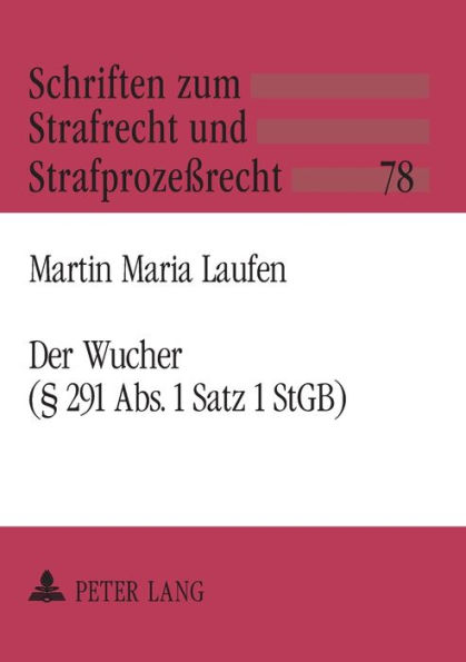 Der Wucher (§ 291 Abs. 1 Satz 1 StGB): Systematische Einordnung und dogmatische Struktur