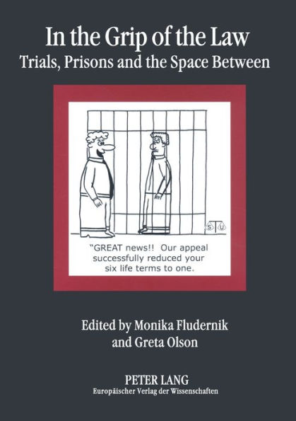 In the Grip of the Law: Trials, Prisons and the Space Between