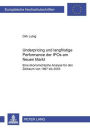 Underpricing und langfristige Performance der IPOs am Neuen Markt: Eine oekonometrische Analyse fuer den Zeitraum von 1997 bis 2003