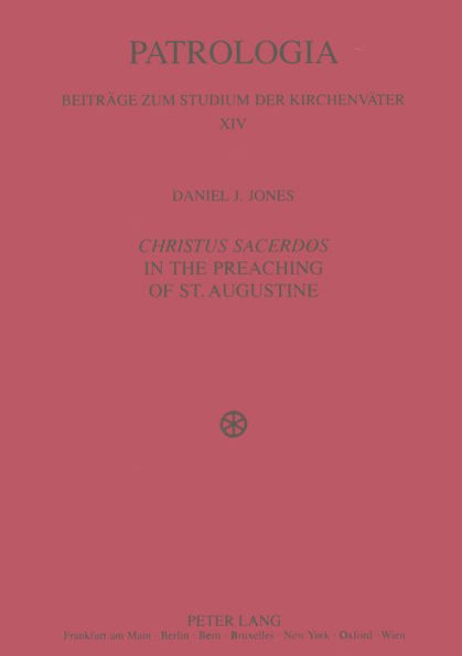 «Christus Sacerdos» in the Preaching of St. Augustine: Christ and Christian Identity