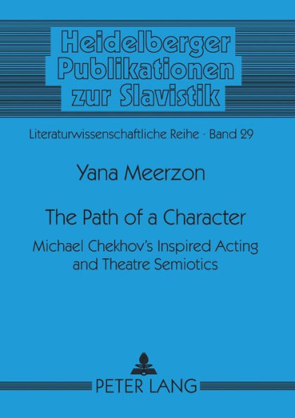 The Path of a Character: Michael Chekhov's Inspired Acting and Theatre Semiotics