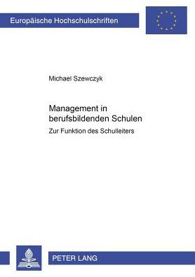 Management in berufsbildenden Schulen: Zur Funktion des Schulleiters