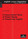 A Corpus-based Study of Proper Names in Present-day English: Aspects of Gradience and Article Usage