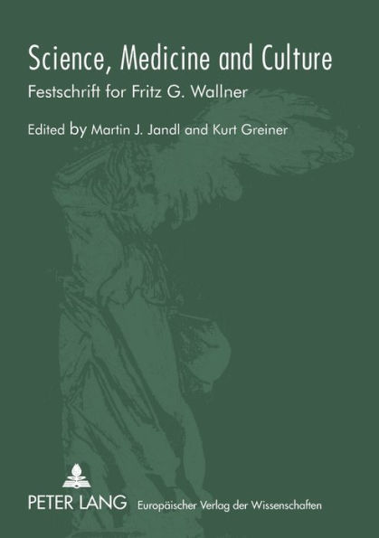 Science, Medicine and Culture: Festschrift for Fritz G. Wallner