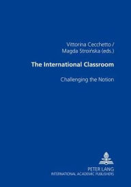 Title: The International Classroom: Challenging the Notion, Author: Vittorina Cecchetto