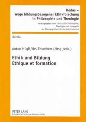 Ethik und Bildung- Ethique et formation: Wissenschaftliches Kolloquium vom 4./5. Maerz 2004 organisiert durch die Schweizerische Konferenz der kantonalen Erziehungsdirektoren- Colloque scientifique des 4/5 mars 2004 organisé par la Conférence suisse des d