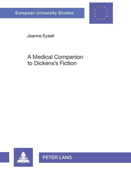 A Medical Companion to Dickens's Fiction / Edition 1