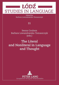 Title: The Literal and Nonliteral in Language and Thought, Author: Seana Coulson