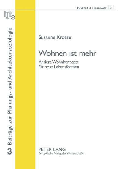 Wohnen ist mehr: Andere Wohnkonzepte fuer "neue" Lebensformen