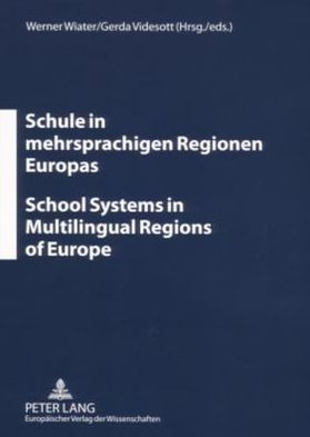 Schule in mehrsprachigen Regionen Europas- School Systems in Multilingual Regions of Europe