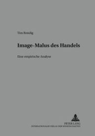 Title: Image-Malus des Handels: Eine empirische Analyse, Author: Tim Bendig