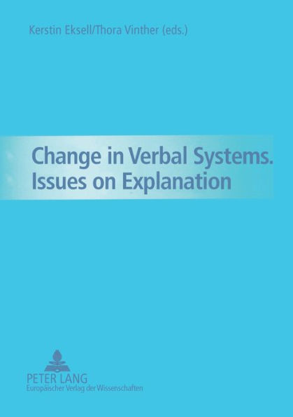 Change in Verbal Systems- Issues on Explanation