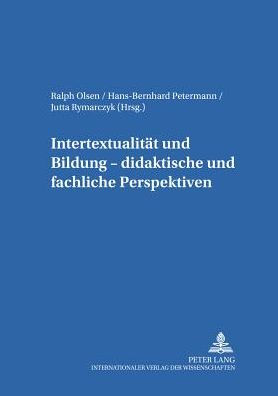 Intertextualitaet und Bildung - didaktische und fachliche Perspektiven