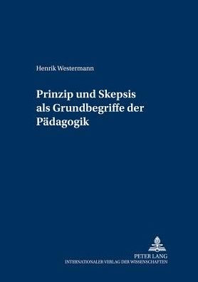 Prinzip und Skepsis als Grundbegriffe der Paedagogik