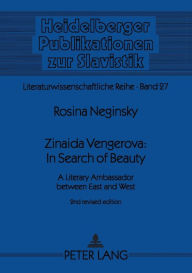 Title: Zinaida Vengerova: In Search of Beauty: A Literary Ambassador between East and West, Author: Rosina Neginsky