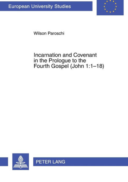 Incarnation and Covenant in the Prologue to the Fourth Gospel (John 1:1-18)