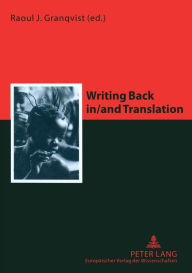 Title: Writing Back in/and Translation, Author: Raoul Granqvist