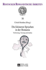 Title: Die kleineren Sprachen in der Romania: Verbreitung, Nutzung und Ausbau, Author: Ulrich Hoinkes