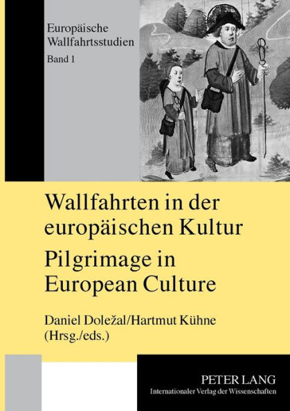 Wallfahrten in der europaeischen Kultur - Pilgrimage in European Culture: Tagungsband Príbram 26.-29. Mai 2004- Proceedings of the Symposium Príbram, May 26 th -29 th 2004