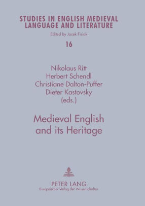 Medieval English and its Heritage: Structure, Meaning and Mechanisms of