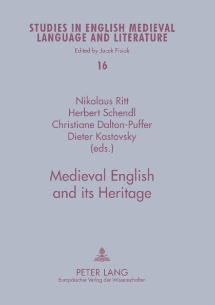 Medieval English and its Heritage: Structure, Meaning and Mechanisms of Change