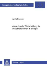 Title: Interkulturelle Weiterbildung fuer Multiplikator/innen in Europa, Author: Monika Rummler