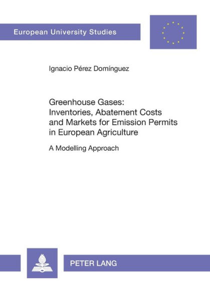 Greenhouse Gases: Inventories, Abatement Costs and Markets for Emission Permits in European Agriculture: A Modelling Approach