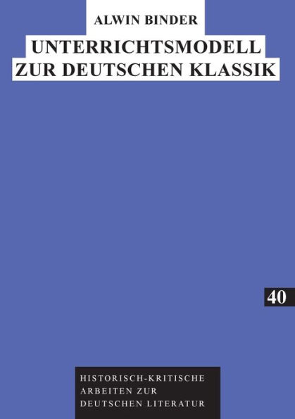Unterrichtsmodell zur Deutschen Klassik