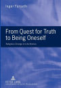 From Quest for Truth to Being Oneself: Religious Change in Life Stories / Edition 1