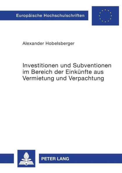 Investitionen und Subventionen im Bereich der Einkuenfte aus Vermietung und Verpachtung: Investitionen in Einzelimmobilien und geschlossene Immobilienfonds