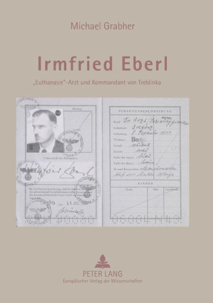 Irmfried Eberl: «Euthanasie»-Arzt und Kommandant von Treblinka