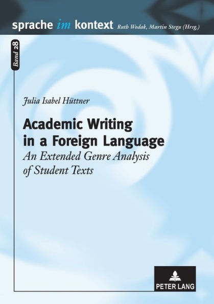 Academic Writing in a Foreign Language: An Extended Genre Analysis of Student Texts