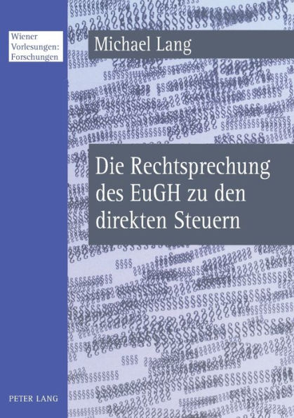 Die Rechtsprechung des EuGH zu den direkten Steuern: Welcher Spielraum bleibt den Mitgliedstaaten?