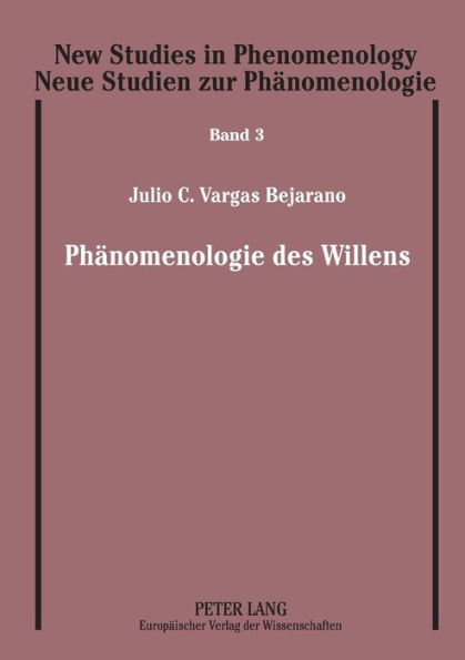 Phaenomenologie des Willens: Seine Struktur, sein Ursprung und seine Funktion in Husserls Denken