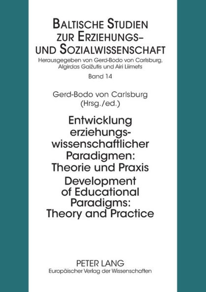 Development of Educational Paradigms: Theory and Practice- Entwicklung erziehungswissenschaftlicher Paradigmen: Theorie und Praxis