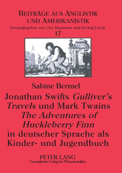 Jonathan Swifts «Gulliver's Travels» und Mark Twains «The Adventures of Huckleberry Finn» in deutscher Sprache als Kinder- und Jugendbuch