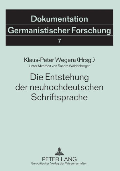 Die Entstehung der neuhochdeutschen Schriftsprache: 2., erweiterte Auflage