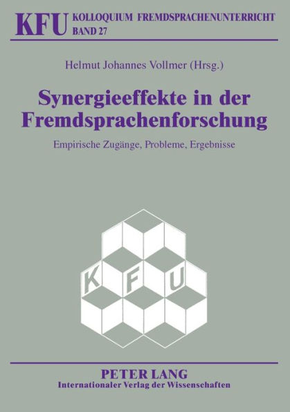 Synergieeffekte in der Fremdsprachenforschung: Empirische Zugaenge, Probleme, Ergebnisse