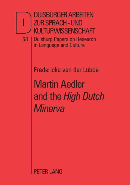 Martin Aedler and the «High Dutch Minerva»: The First German Grammar for the English
