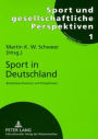 Sport in Deutschland: Bestandsaufnahmen und Perspektiven