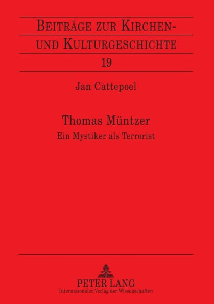 Thomas Muentzer: Ein Mystiker als Terrorist