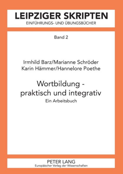 Wortbildung - praktisch und integrativ: Ein Arbeitsbuch