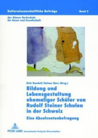 Title: Bildung und Lebensgestaltung ehemaliger Schueler von Rudolf Steiner Schulen in der Schweiz: Eine Absolventenbefragung, Author: Heiner Barz