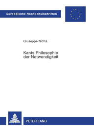Title: Kants Philosophie der Notwendigkeit, Author: Giuseppe Motta
