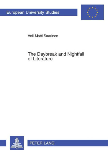 The Daybreak and Nightfall of Literature: Friedrich Schlegel's Idea of Romantic Literature: Between Productive Fantasy and Reflection