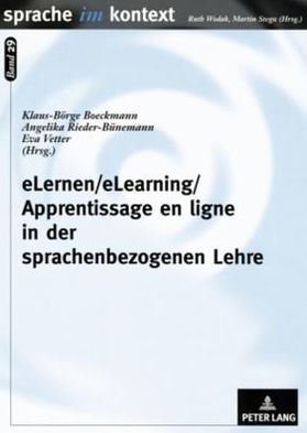 eLernen/eLearning/Apprentissage en ligne in der sprachenbezogenen Lehre: Prinzipien, Praxiserfahrungen und Unterrichtskonzepte