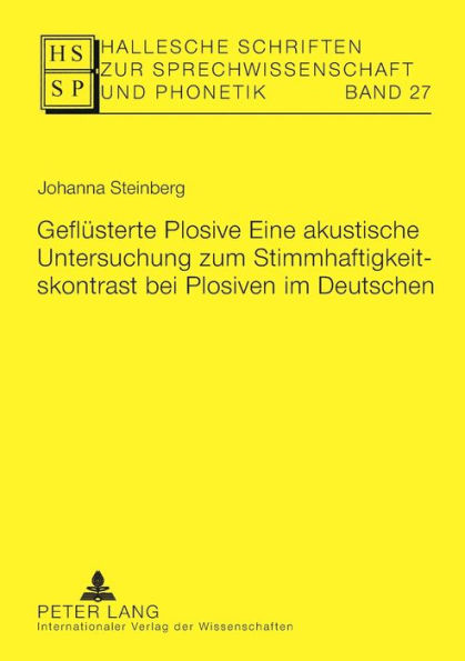 Gefluesterte Plosive: Eine akustische Untersuchung zum Stimmhaftigkeitskontrast bei Plosiven im Deutschen