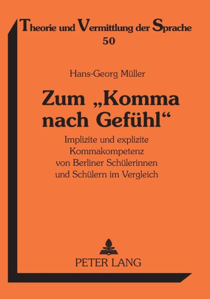 Zum «Komma nach Gefuehl»: Implizite und explizite Kommakompetenz von Berliner Schuelerinnen und Schuelern im Vergleich